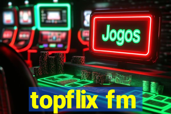 topflix fm